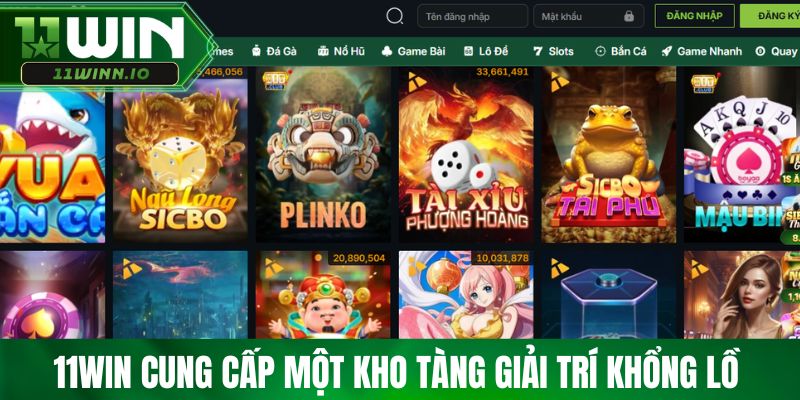 11WIN cung cấp một kho tàng giải trí khổng lồ 