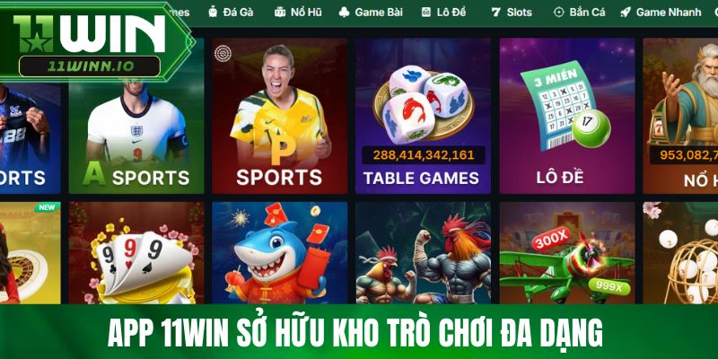 App 11WIN sở hữu kho trò chơi đa dạng 