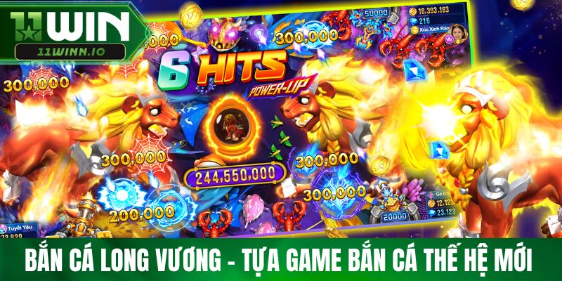 Bắn cá Long Vương - Tựa game bắn cá thế hệ mới 