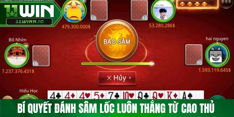 Bí quyết đánh Sâm Lốc luôn thắng từ cao thủ 