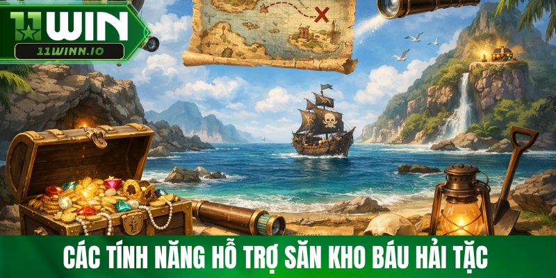 Các tính năng hỗ trợ săn Kho Báu Hải Tặc 