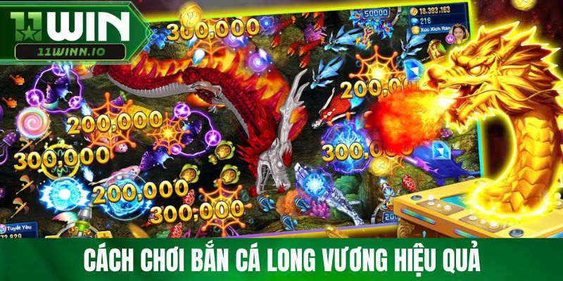 Cách chơi bắn cá Long Vương hiệu quả