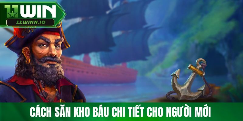 Cách săn kho báu hải tặc chi tiết cho người mới 