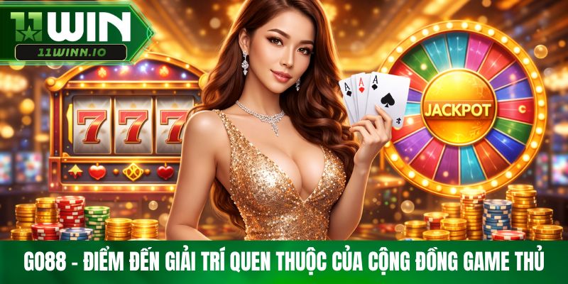 Go88 - Điểm đến giải trí quen thuộc của cộng đồng game thủ