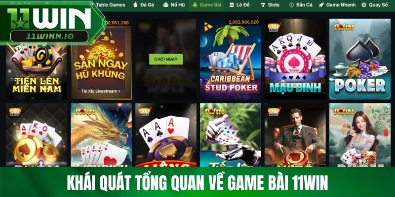 Khái quát tổng quan về game bài 11WIN