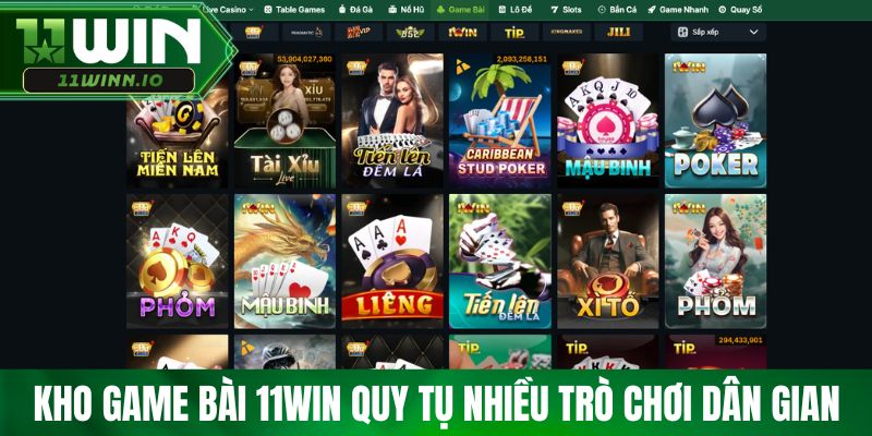 Kho game bài 11win quy tụ nhiều trò chơi dân gian