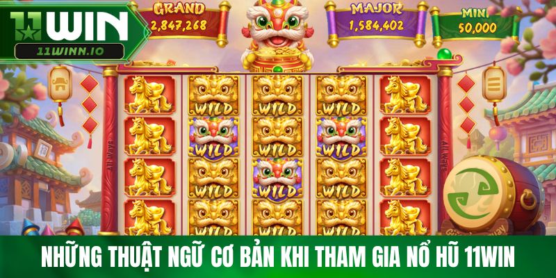 Những thuật ngữ cơ bản khi tham gia nổ hũ 11WIN