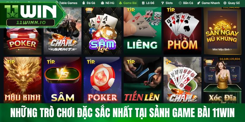 Những trò chơi đặc sắc nhất tại sảnh game bài 11WIN