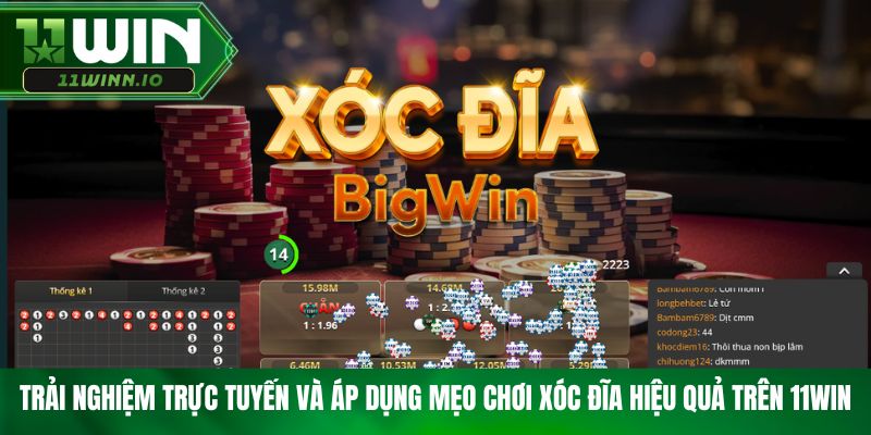 Trải nghiệm trực tuyến và áp dụng mẹo chơi xóc đĩa hiệu quả trên 11WIN